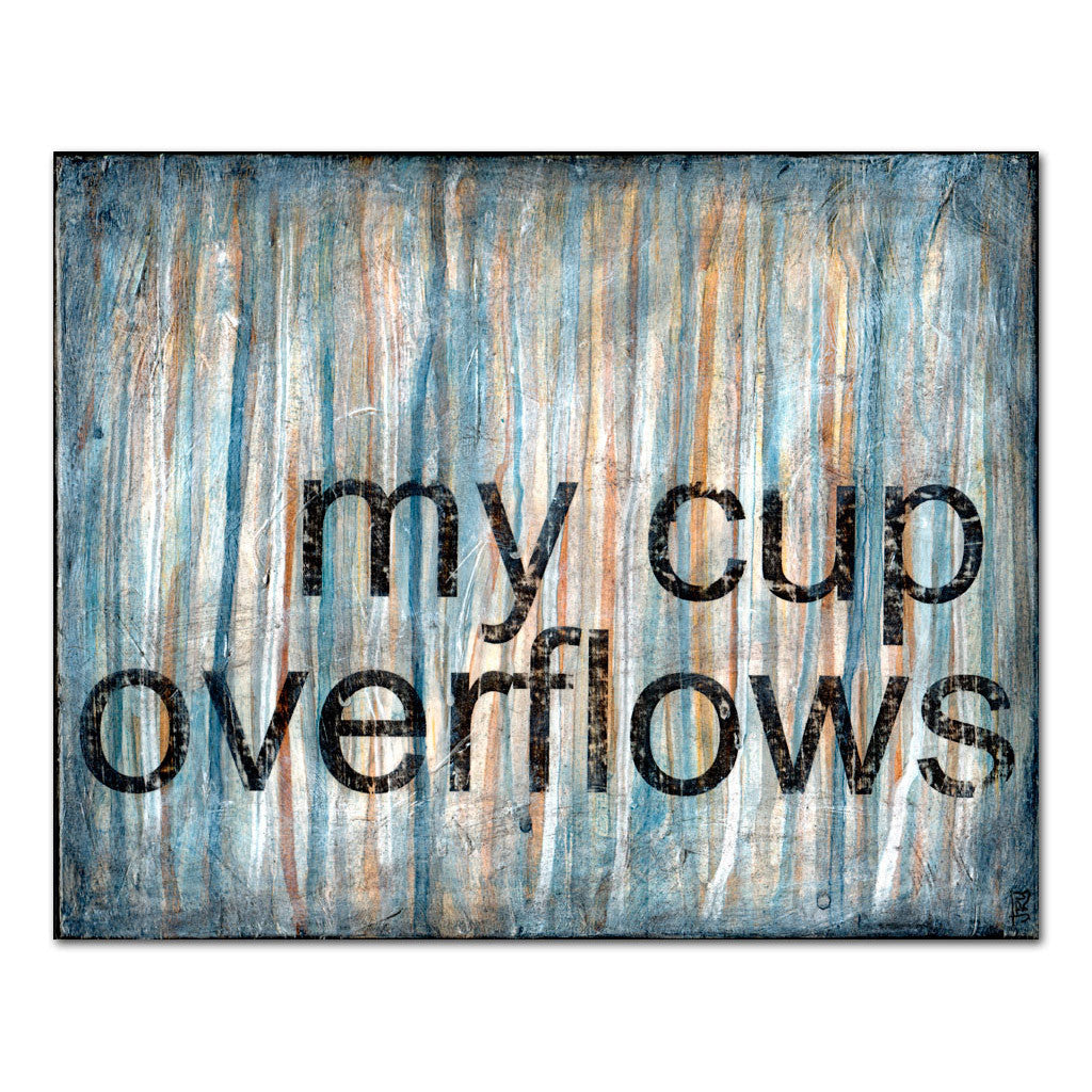 my cup overflows inspirational art