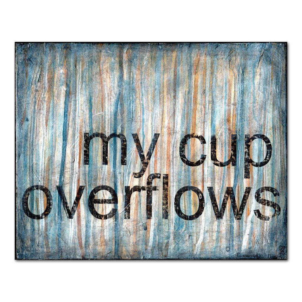 my cup overflows 11x14 inspirational art