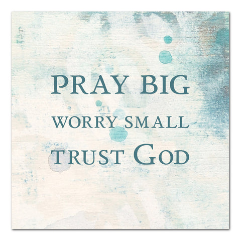 pray big trust God